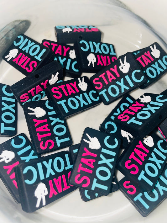 Stay Toxic